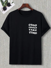 Good Things Take Time Men Cotton T-Shirt Luxury