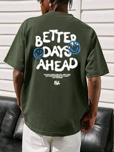 Better Days Ahead Letter Graphic Men T-Shirt O-Neck Casual Oversize T-Shirt Fashion Cotton Tee Clothes Summer Loose Tshirt