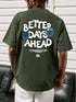 Better Days Ahead Letter Graphic Men T-Shirt O-Neck Casual Oversize T-Shirt Fashion Cotton Tee Clothes Summer Loose Tshirt